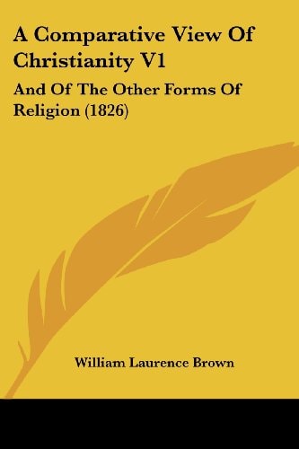 A Comparative View of Christianity V1 And of the Other Forms of Religion (1826)