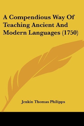 A Compendious Way of Teaching Ancient and Modern Languages