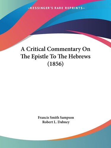 A Critical Commentary on the Epistle to the Hebrews