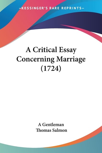 A Critical Essay Concerning Marriage (1724)