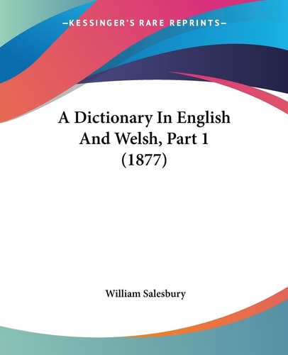 A Dictionary In English And Welsh, Part 1 (1877)