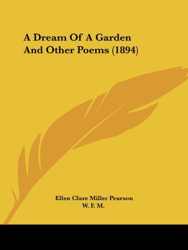 A Dream Of A Garden And Other Poems (1894)