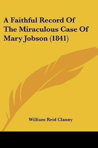 A Faithful Record of the Miraculous Case of Mary Jobson