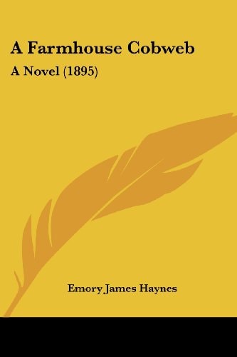 A Farmhouse Cobweb A Novel (1895)