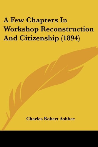 A Few Chapters In Workshop Reconstruction And Citizenship (1894)