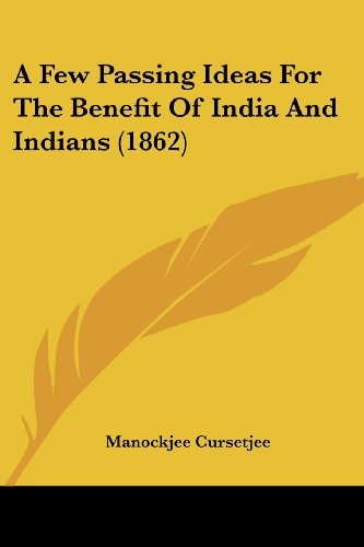 A Few Passing Ideas for the Benefit of India and Indians