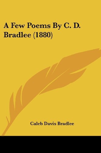 A Few Poems By C. D. Bradlee (1880)