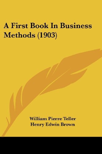 A First Book In Business Methods (1903)