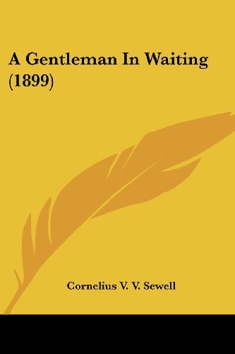 A Gentleman In Waiting (1899)
