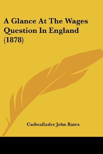 A Glance At The Wages Question In England (1878)