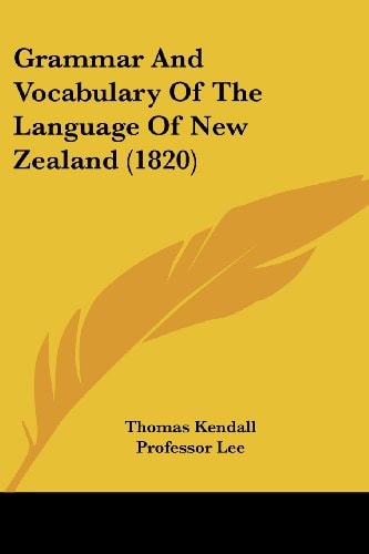 Grammar and Vocabulary of the Language of New Zealand