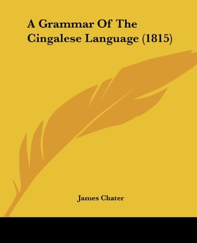 A Grammar of the Cingalese Language
