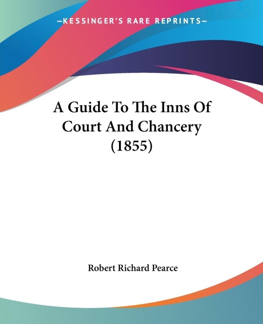 A Guide To The Inns Of Court And Chancery (1855)