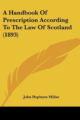 A Handbook Of Prescription According To The Law Of Scotland (1893)