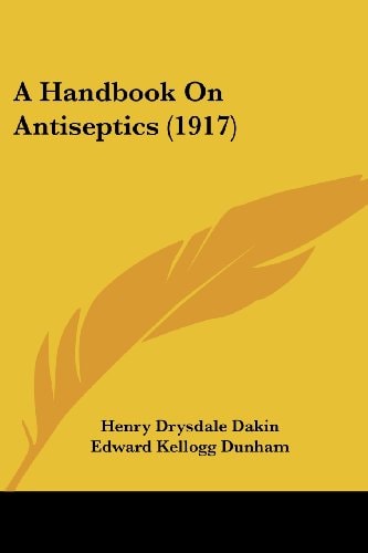 A Handbook On Antiseptics (1917)