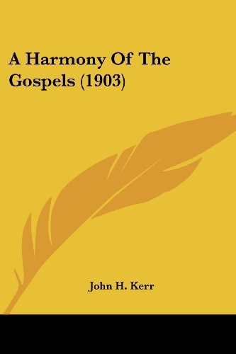 A Harmony Of The Gospels (1903)