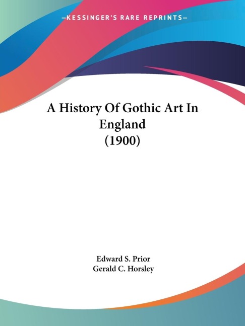 A History Of Gothic Art In England (1900)
