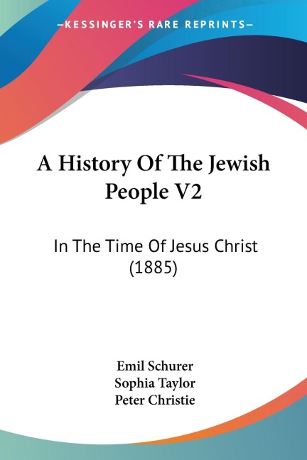 A History Of The Jewish People V2: In The Time Of Jesus Christ (1885)