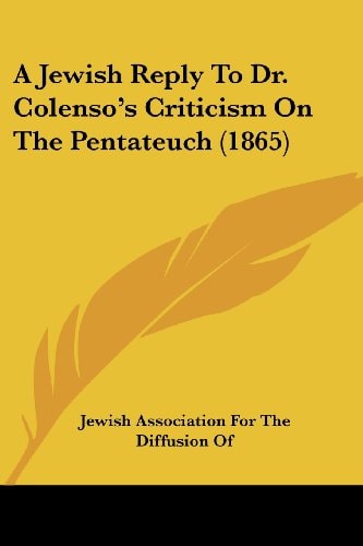 A Jewish Reply to Dr Colenso's Criticism on the Pentateuch