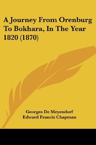 A Journey from Orenburg to Bokhara, in the Year 1820