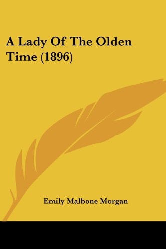 A Lady Of The Olden Time (1896)
