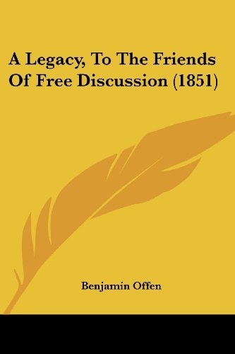 A Legacy, to the Friends of Free Discussion