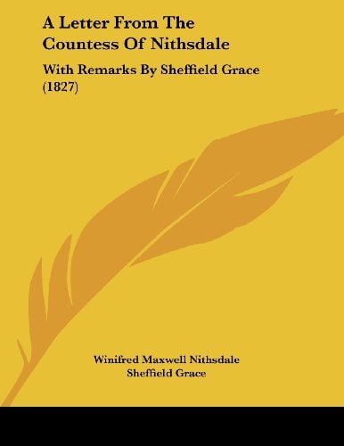 A Letter From The Countess Of Nithsdale With Remarks By Sheffield Grace (1827)
