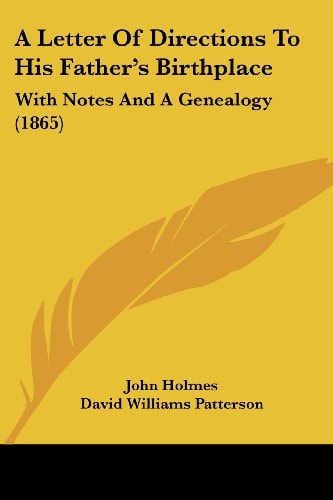 A Letter of Directions to His Father's Birthplace With Notes and A Genealogy (1865)