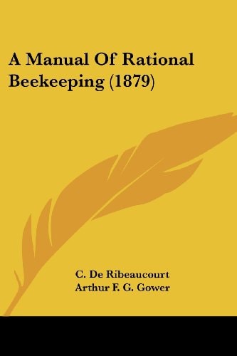 A Manual Of Rational Beekeeping (1879)