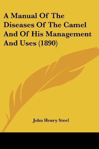 A Manual of the Diseases of the Camel and of His Management and Uses (1890)