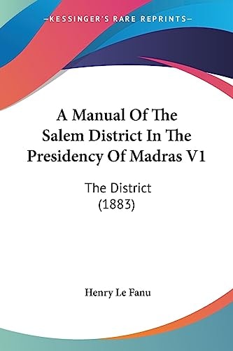 A Manual Of The Salem District In The Presidency Of Madras V1 The District (1883)