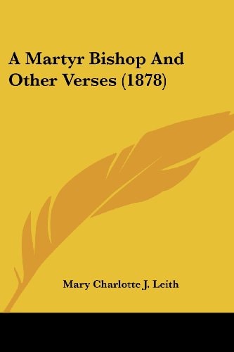 A Martyr Bishop And Other Verses (1878)