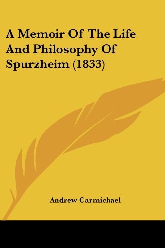 A Memoir of the Life and Philosophy of Spurzheim