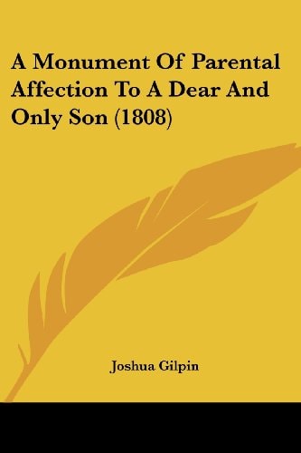 A Monument of Parental Affection to a Dear and Only Son