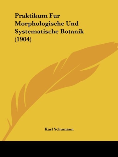 Praktikum Fur Morphologische Und Systematische Botanik (1904)