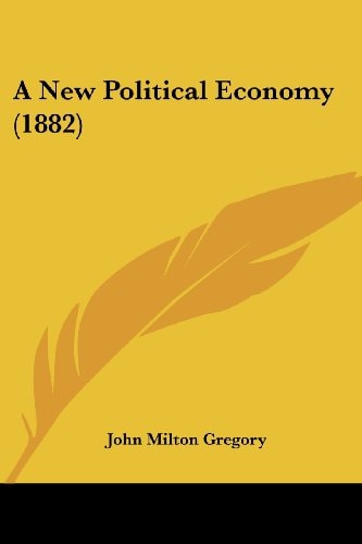 A New Political Economy (1882)