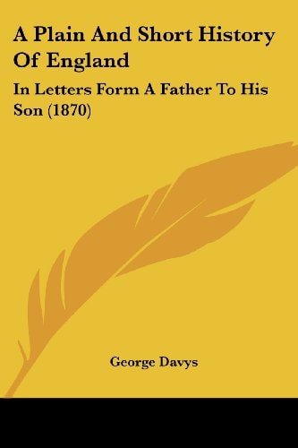 A Plain and Short History of England In Letters Form A Father to His Son (1870)
