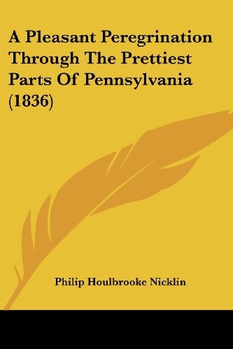 A Pleasant Peregrination Through the Prettiest Parts of Pennsylvania