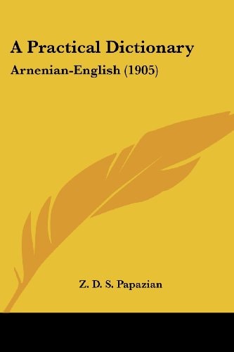 A Practical Dictionary Arnenian-English (1905)