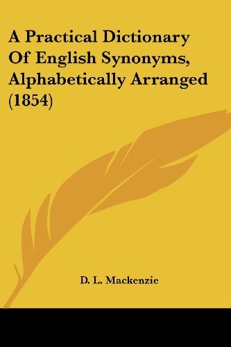 A Practical Dictionary of English Synonyms, Alphabetically Arranged