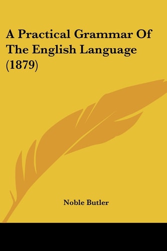 A Practical Grammar Of The English Language (1879)
