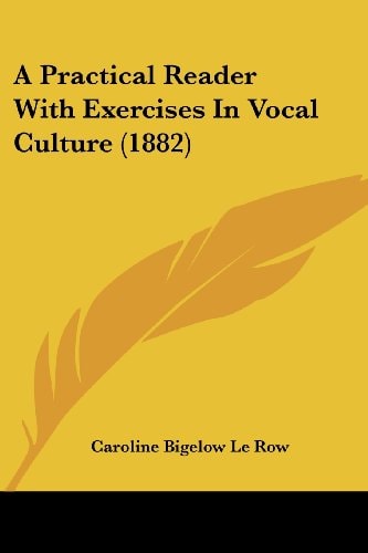 A Practical Reader With Exercises In Vocal Culture (1882)