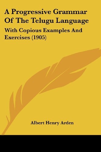 A Progressive Grammar Of The Telugu Language With Copious Examples And Exercises (1905)