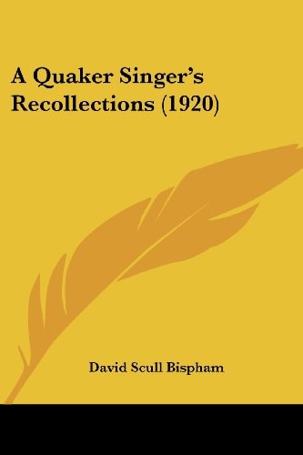 A Quaker Singer's Recollections (1920)