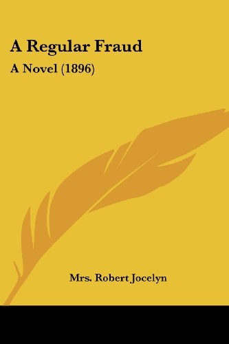 A Regular Fraud A Novel (1896)