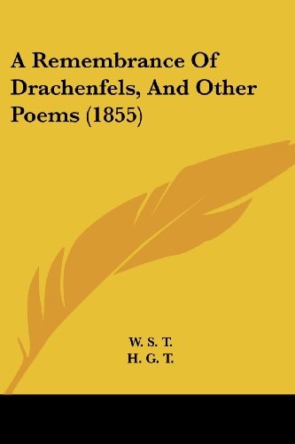 A Remembrance of Drachenfels, and Other Poems