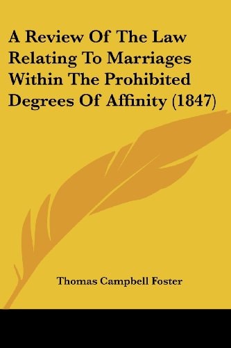 A Review of the Law Relating to Marriages Within the Prohibited Degrees of Affinity