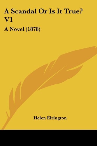 A Scandal Or Is It True? V1 A Novel (1878)