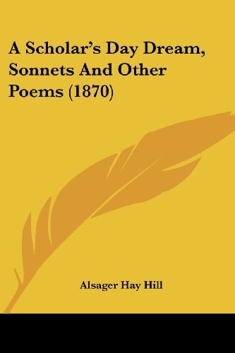 A Scholar's Day Dream, Sonnets and Other Poems