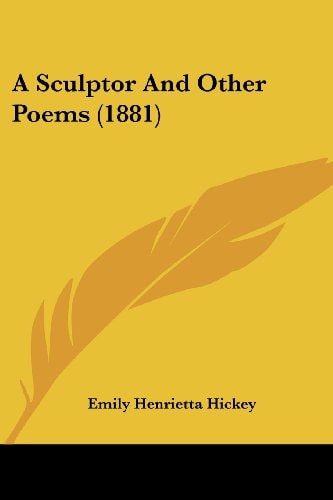 A Sculptor And Other Poems (1881)